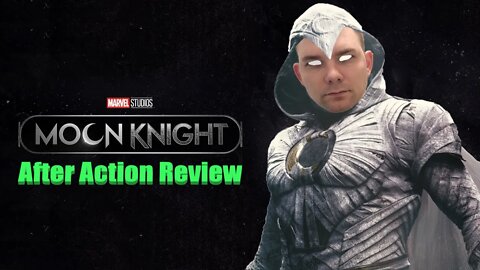 Moon Knight After Action Review