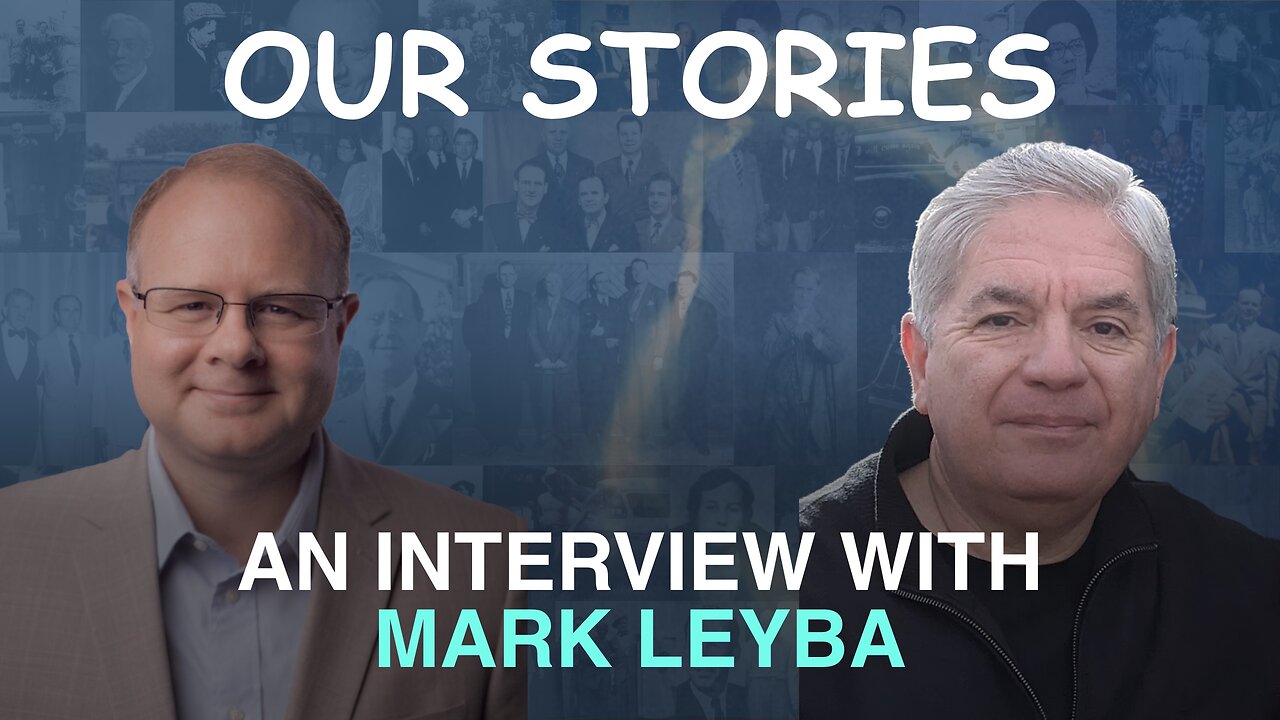 Our Stories: An Interview With Mark Leyba - Episode 135 Wm. Branham Research