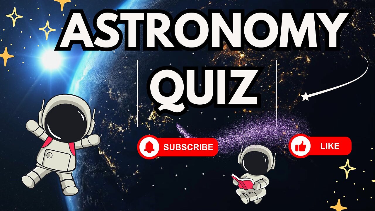 KNOW YOUR ASTRONOMY? - 20 Brain Busters Questions