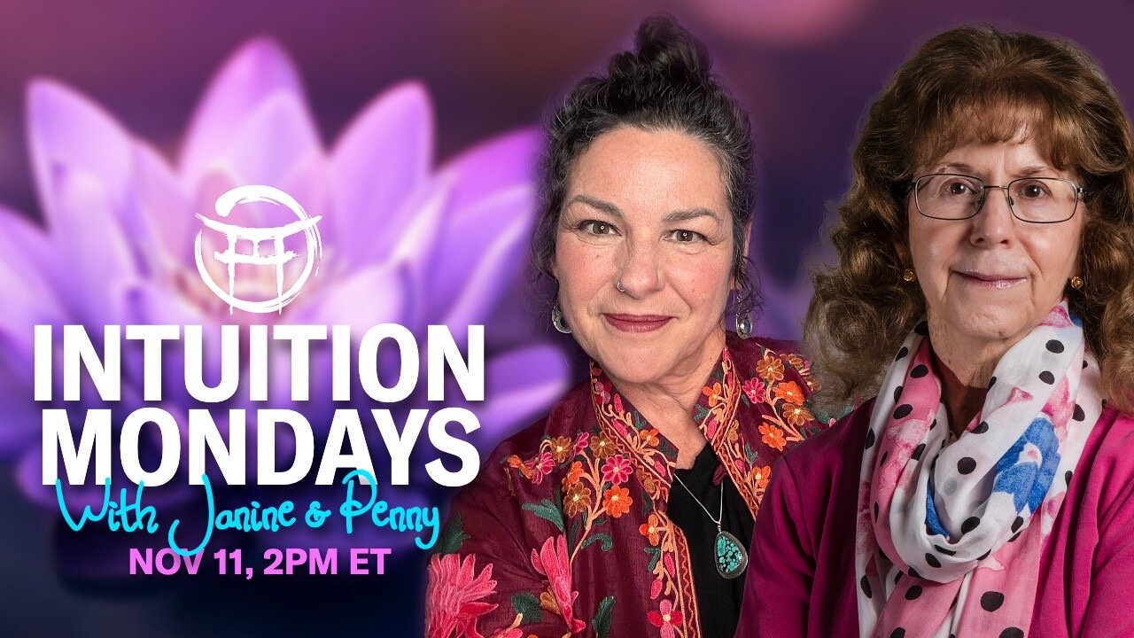 🪷 INTUITION MONDAYS with JANINE & PENNY - NOV 11