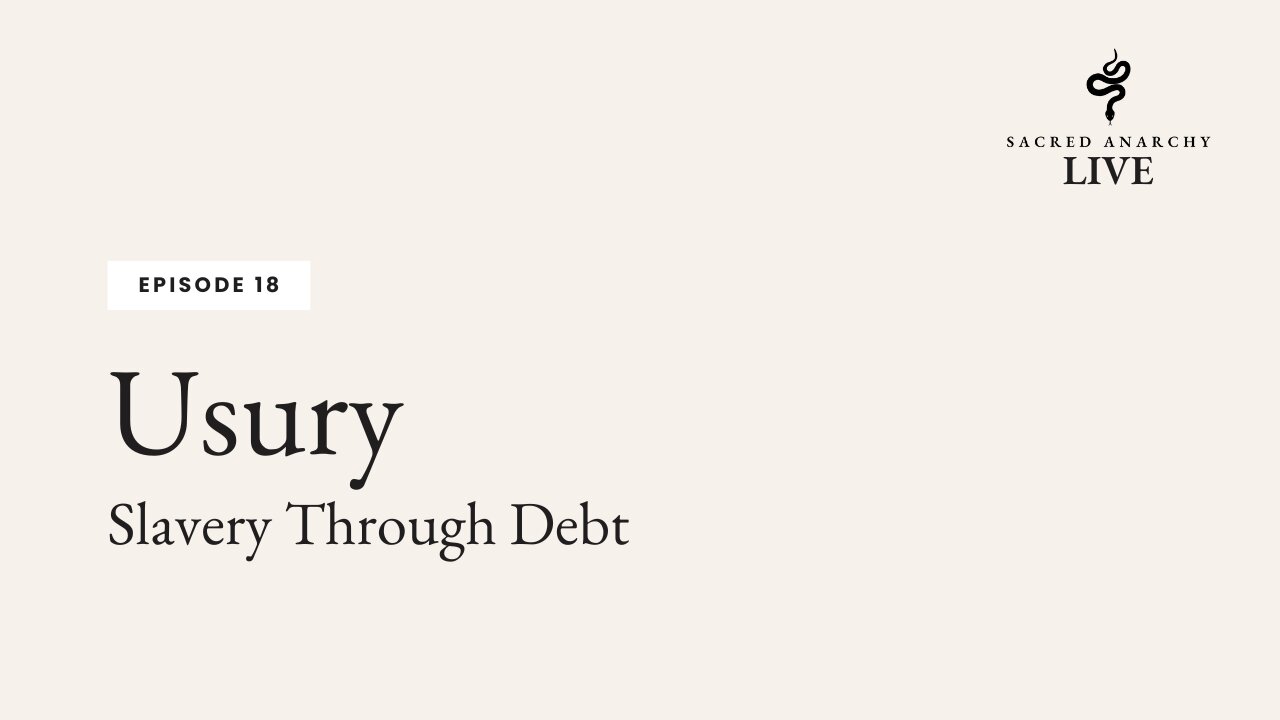 [Ep 18] Usury: Slavery Through Debt