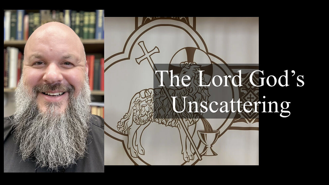 2023.05.21 – The Lord God’s Unscattering