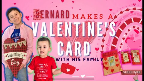 Valentine's Day and Bernard makes a Valentines Card with his Family....