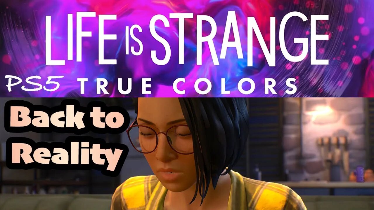 True Colors (36) Back to Reality [Life is Strange Lets Play PS5]