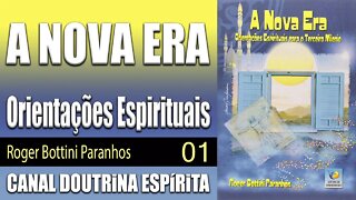 01 - A NOVA ERA - Orientações Espirituais para o Terceiro Milénio - Roger Bottini - audiolivro