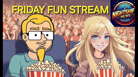 NIGHTSHIFT NEWS: THE FRIDAY- FRIYAY FUN STREAM