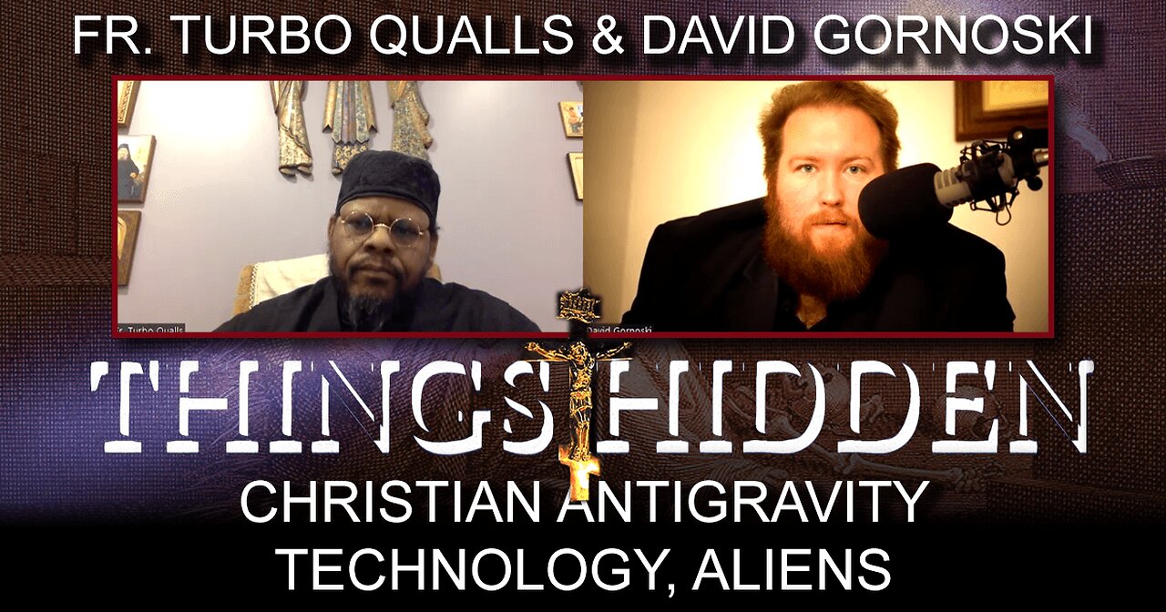 THINGS HIDDEN 171: Fr. Turbo on Christian Antigravity Technology, Aliens