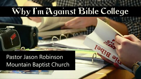 "Why I'm Against Bible College" | Pastor Jason Robinson