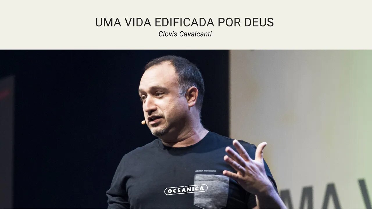 UMA VIDA EDIFICADA POR DEUS - Salmo 127 | Clovis Cavalcanti