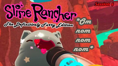 Slime Rancher | Exposing & Exploding Big Balloons (Session 6) [Old Mic]