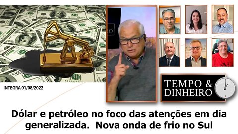 Dólar e petróleo no foco das atenções em dia generalizada. Nova onda de frio no Sul