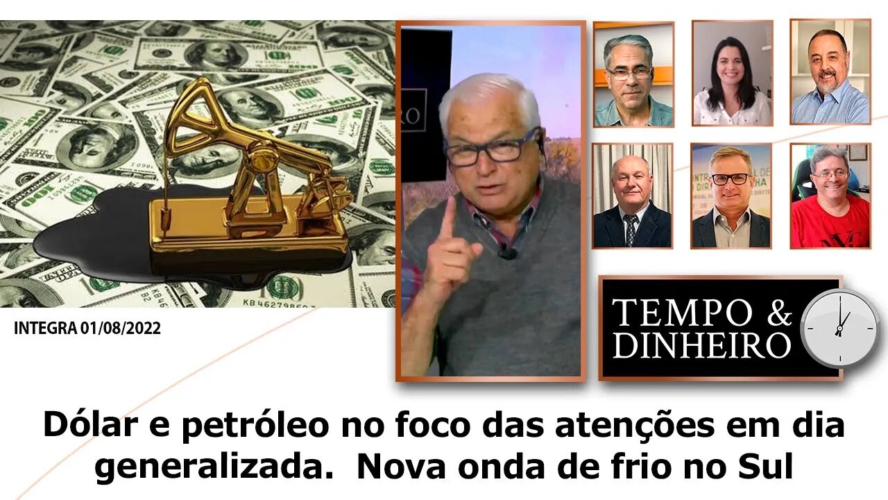 Dólar e petróleo no foco das atenções em dia generalizada. Nova onda de frio no Sul