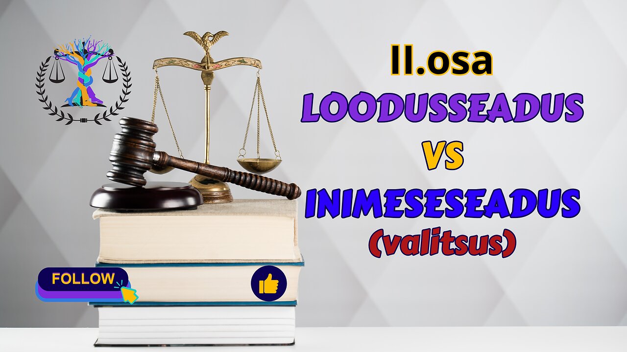 50. 2. osa - KUIDAS ERISTADA LOODUSSEADUST VS INIMESE SEADUSEST (valitsus)