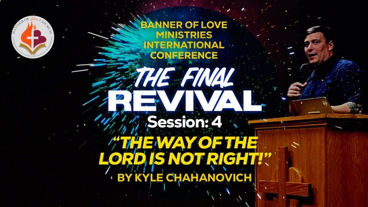 The Final Revival Conference (Session 4) - Kyle Chahanovich