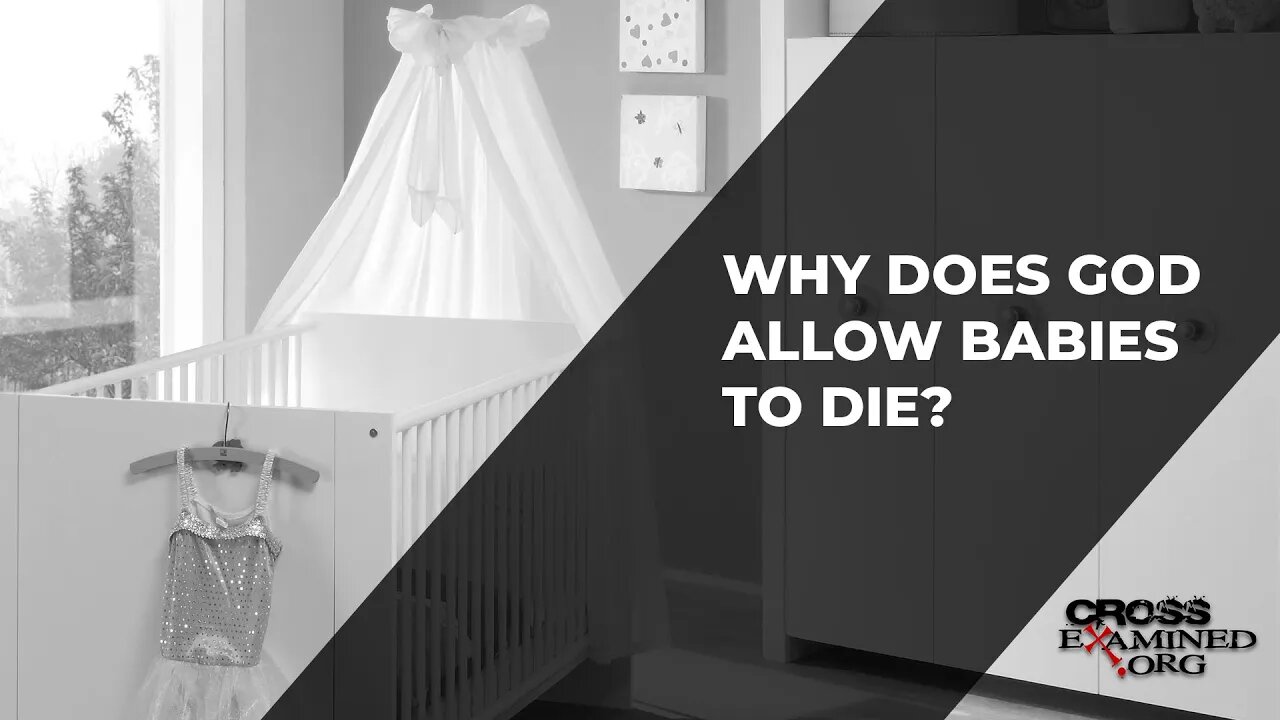 Why does God allow babies to die?