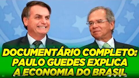 Documentário completo Paulo Guedes explica a economia do Brasil