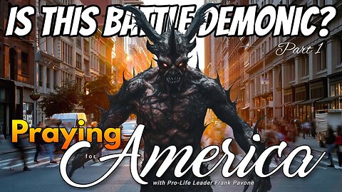 Praying for America | Is This Battle Demonic? 9/12/23