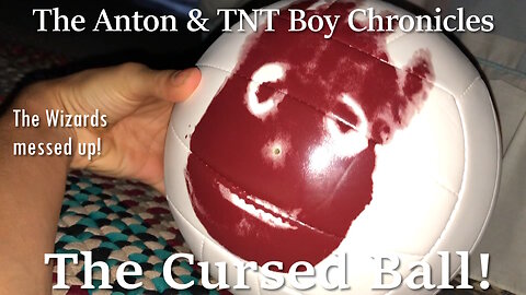 The Cursed Ball - Anton & TNT Boy Chronicles