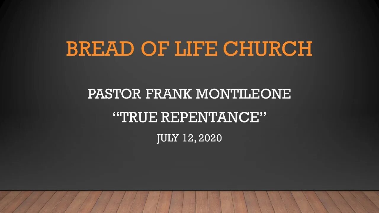 Frank Montileone | Associate Pastor | "True Repentance" (July 12, 2020)