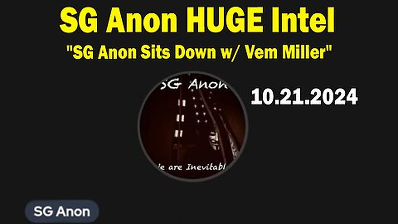 SG Anon HUGE Intel 10.21.24- 'SG Anon Sits Down w- Vem Miller'