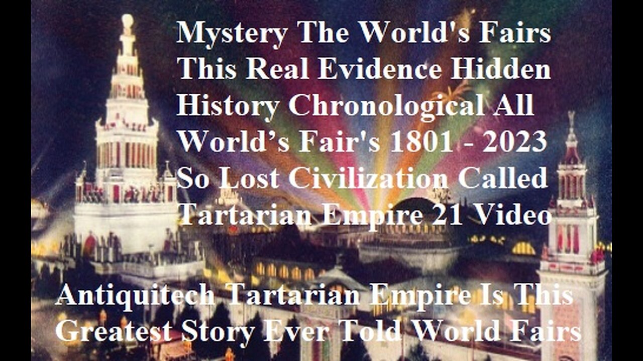 Mystery The World's Fairs This Evidence Hidden History Chronological All World’s Fair's