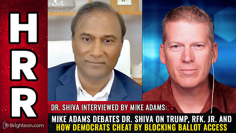 Mike Adams Interview of Dr. Shiva on Rigged Elections, Trump, RFK. Jr. and How Democrats CHEAT