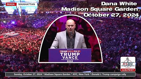 Dana White: Trump rally at Madison Square Garden 🎃 October 27, 2024