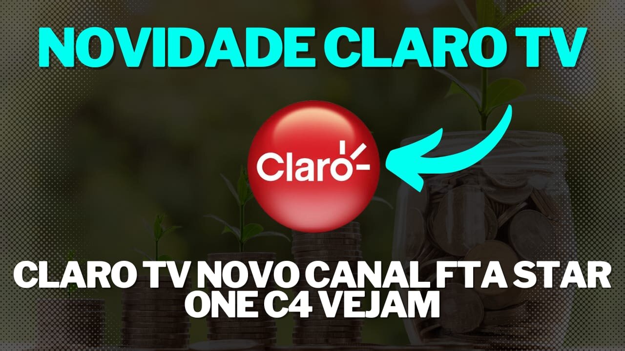 Novidade uau Novo Canal na grade Claro TV StarOne C4 70W Banda KU