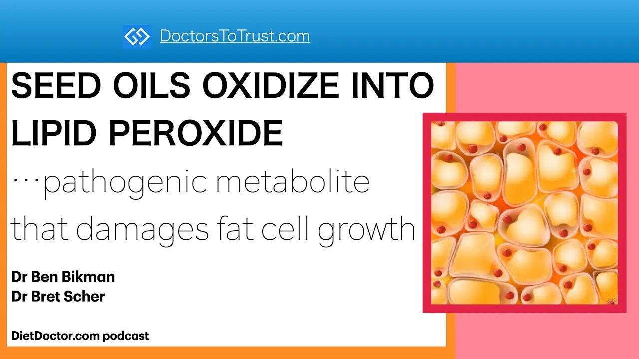 OMEGA 6 SEED OILS OXIDIZE INTO LIPID PEROXIDE...pathogenic metabolite that damages fat cells