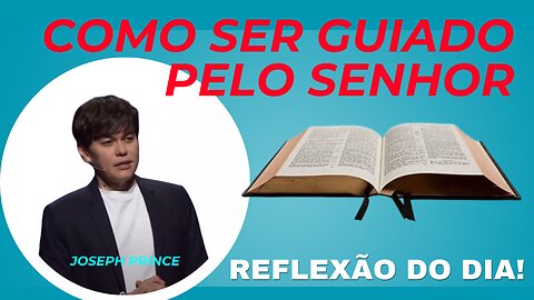 Como Ser Guiado Pelo Senhor | Joseph Prince