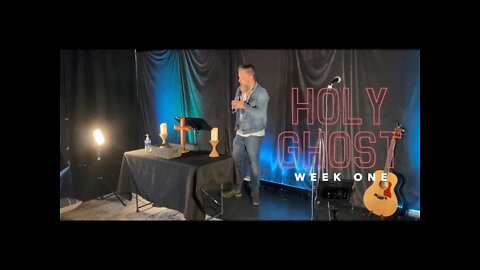 Holy Ghost : Week 1