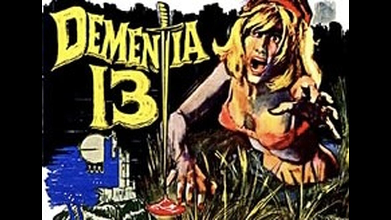 Dementia 13 (1963) Public Domain Data with Links in the Description.