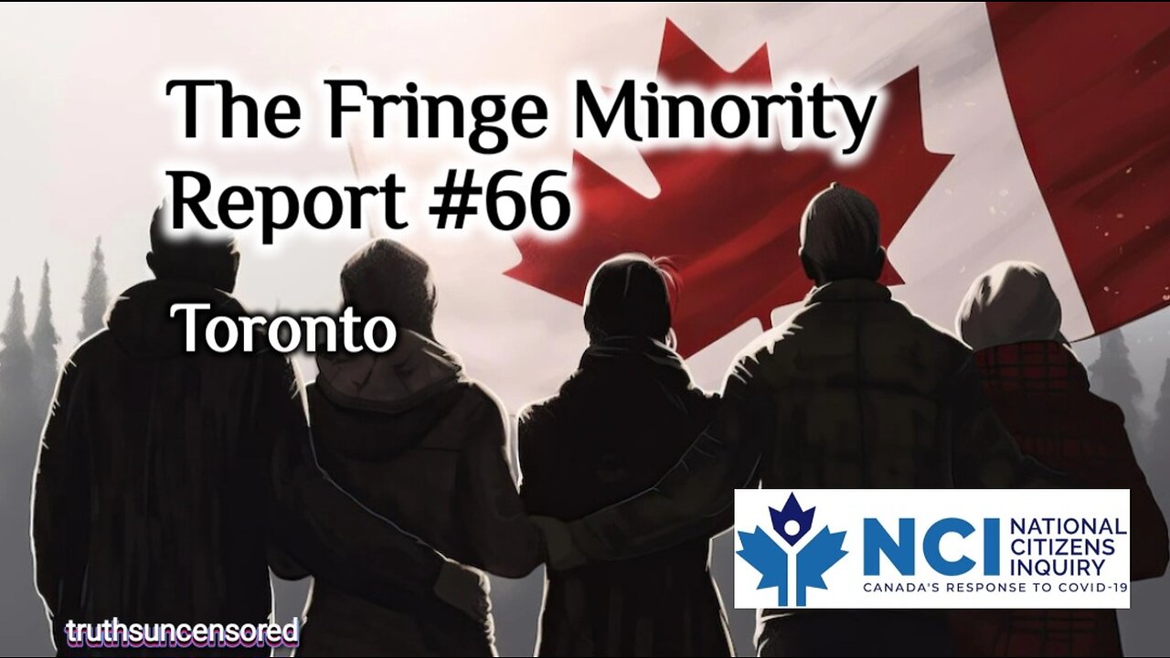 The Fringe Minority Report #66 National Citizens Inquiry Toronto