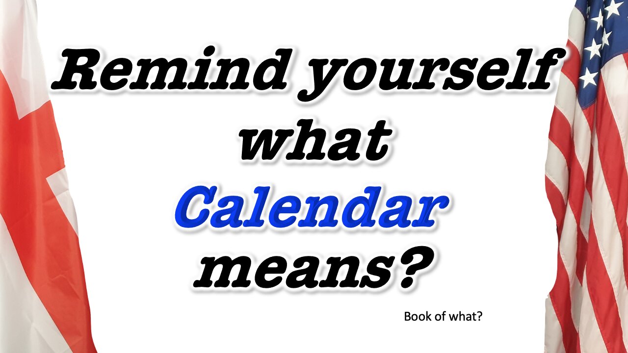 Remind yourself - What Calendar means?