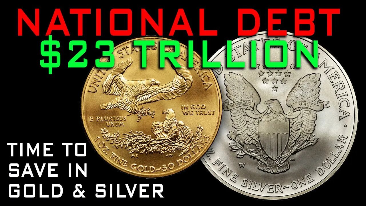 ALERT: National Debt Reaches $23 Trillion | Time To Save In Gold & Silver