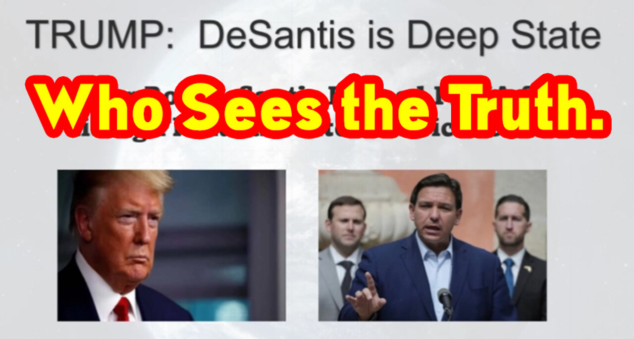 TRUMP: Ron DeSantis is a Deep State - Who Sees the Truth.!