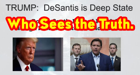 TRUMP: Ron DeSantis is a Deep State - Who Sees the Truth.!