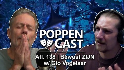 Bewust ZIJN w/ Gio Vogelaar | PoppenCast #138