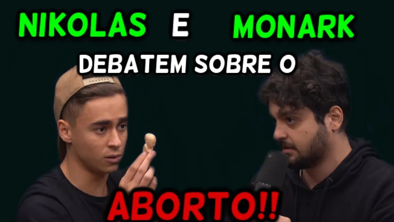 NIKOLAS E MONARK DEBATEM SOBRE O AB*RTO!!