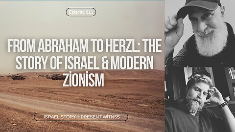 Episode 011: From Abraham to Herzl: The Story of Israel & Modern Zionism