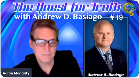 The Quest for Truth with Andrew D. Basiago #19