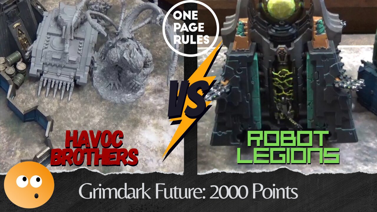 One Page Rules Grimdark Future: Robot Legion v. Havoc Brothers - Rematch!