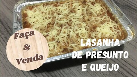 Lasanha de Presunto e Queijo Para vender - Faça e Venda #FiqueEmCasa e Cozinhe #Comigo