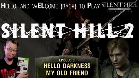 SILENT HILL 2 (HD) - Episode #5: Hello Darkness My Old Friend... [Xbox 360]