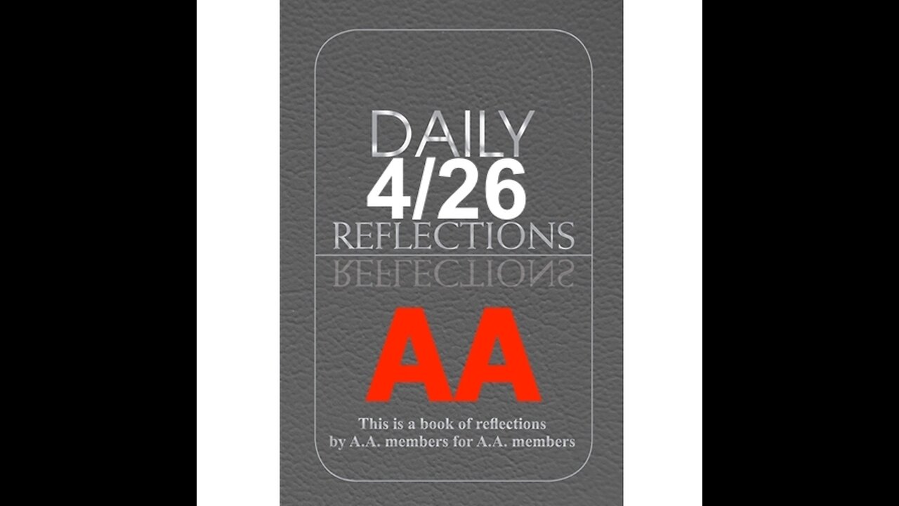 Daily Reflections – April 26 – A.A. Meeting - - Alcoholics Anonymous - Read Along