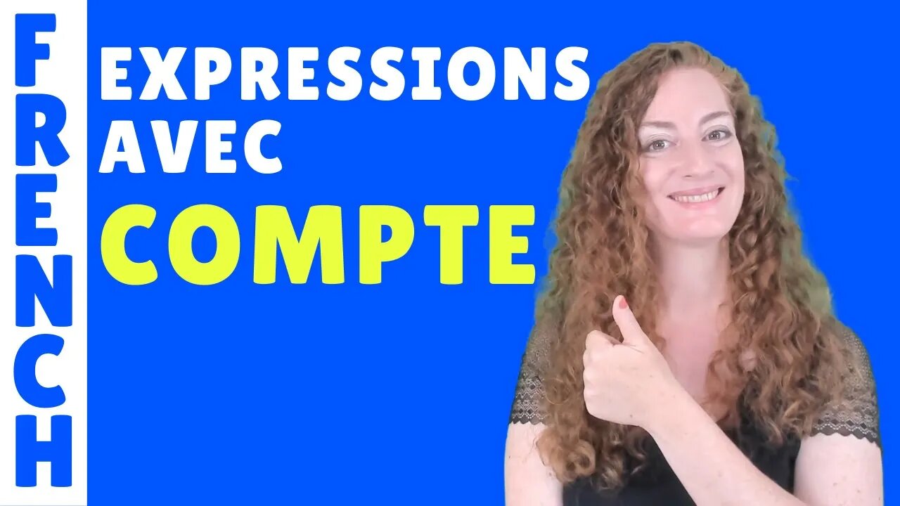 Expressions avec le mot COMPTE - leçon de français - French vocabulary lesson