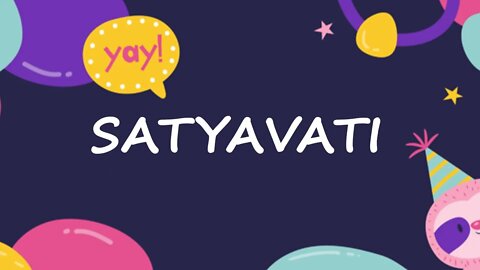 Happy Birthday to Satyavati - Birthday Wish From Birthday Bash