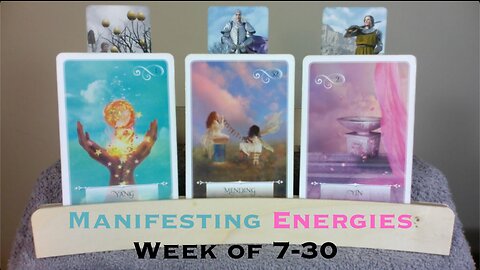 MANIFESTING ENERGIES FOR WEEK OF 7/30/23