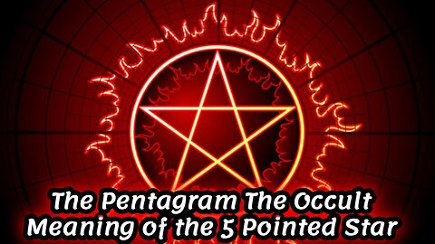 The Pentagram The Occult Meaning of the 5 Pointed Star