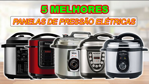 5 Melhores Panelas de Pressão Elétrica Analógica e Digital